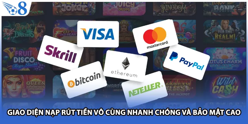 Giao diện nạp rút tiền vô cùng nhanh chóng và bảo mật cao